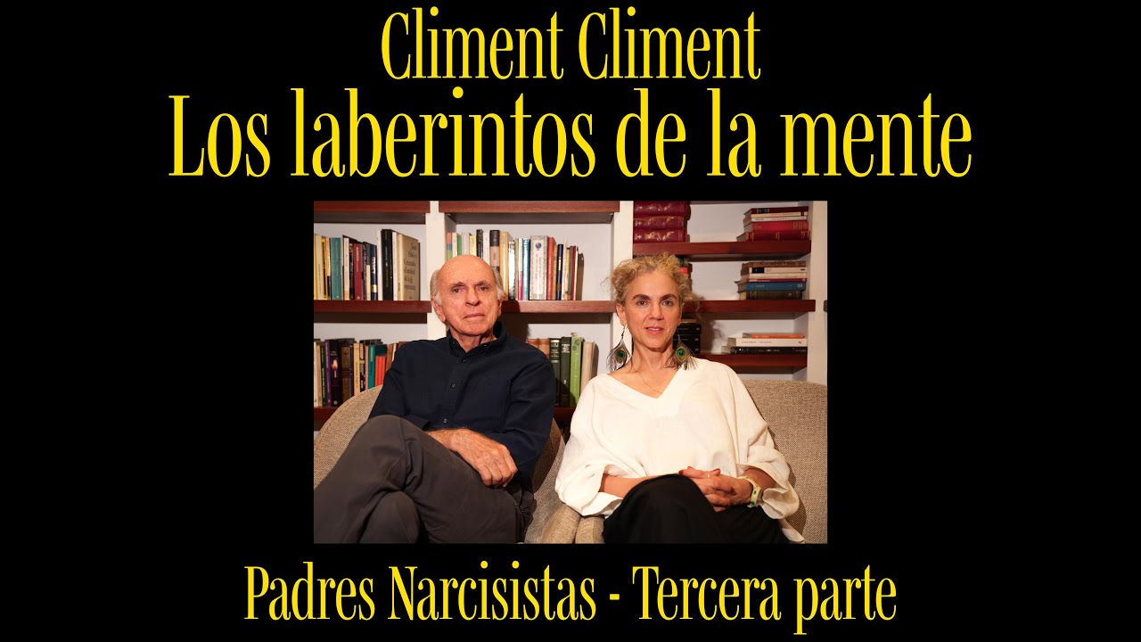 Climent Climent Podcast | PADRES NARCISISTAS 3 | Los laberintos de la mente