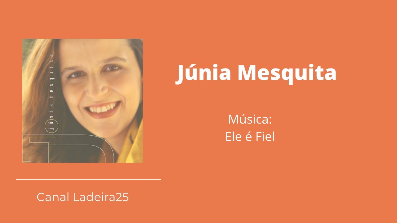 Júnia Mesquita - Ele é Fiel