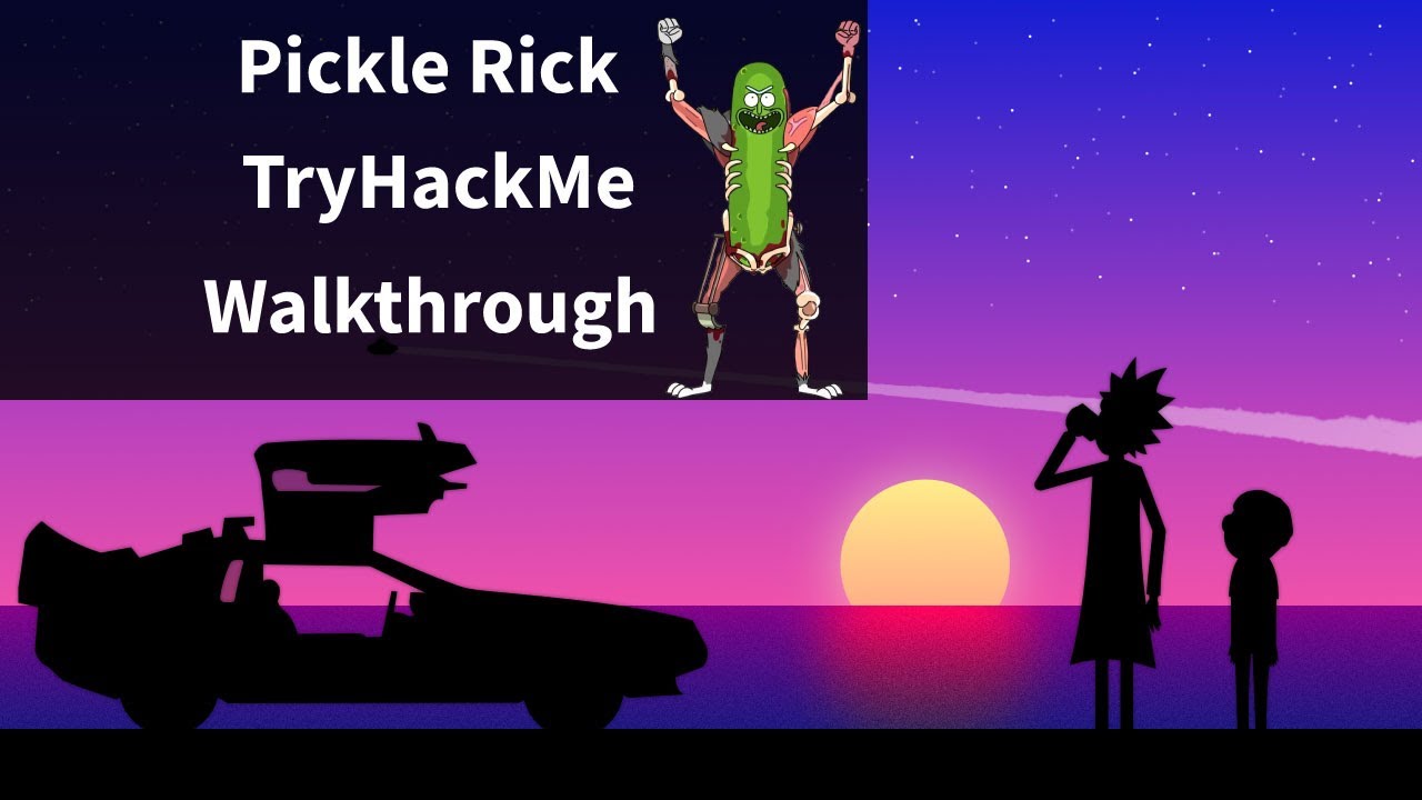TryHackMe - Pickle Rick - Walkthrough