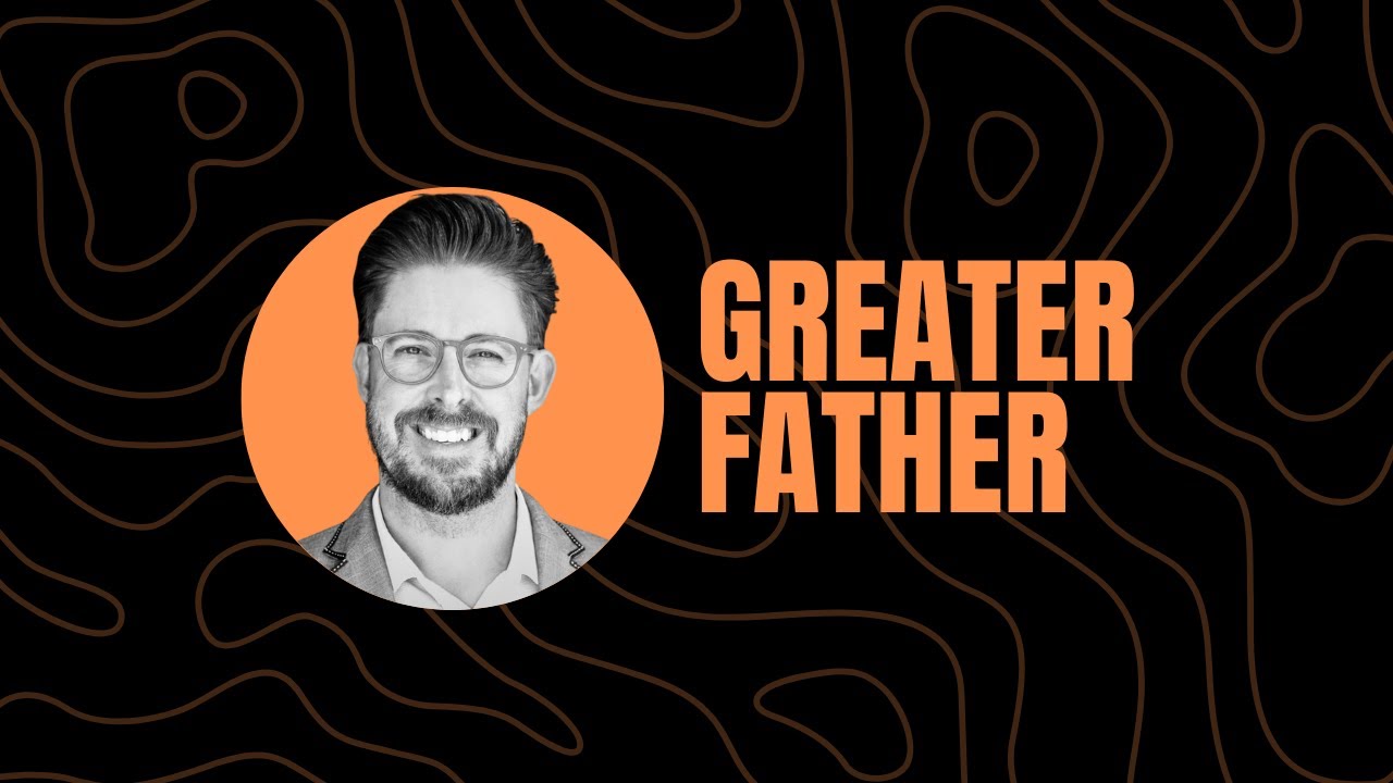 Greater Father | Pastor Blake Appleby