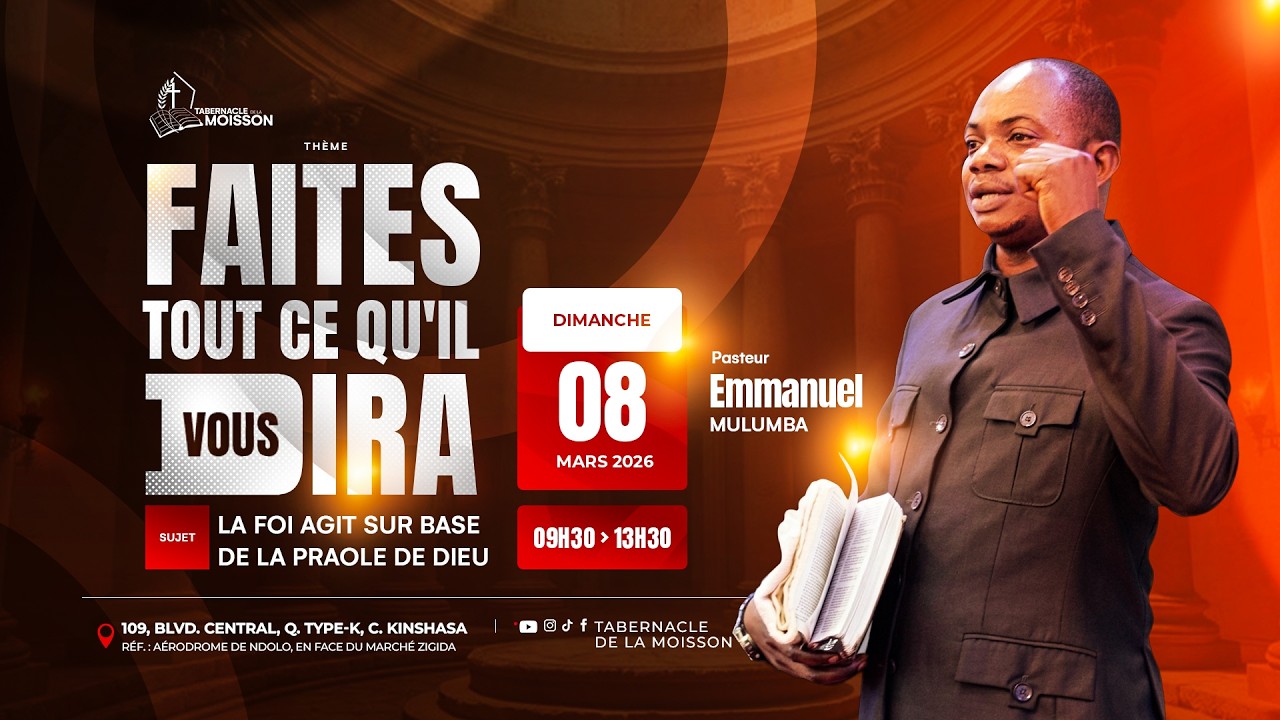 La foi agit sur base de la praole de Dieu | Pasteur Emmanuel MULUMBA  | Dimanche 08.03.2026