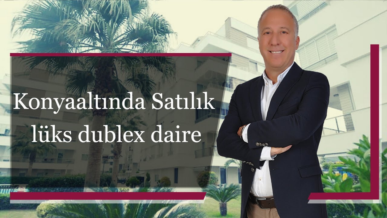 Konyaaltın da Satilik Lux Dublex Daire | UNITED WORLD GAYRİMENKUL