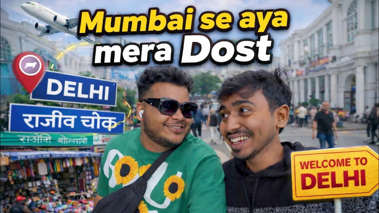 Mumbai se Aya mera Dost || Exploring Delhi || Day 1 || Connaught Place || #palikabazar #delhi 