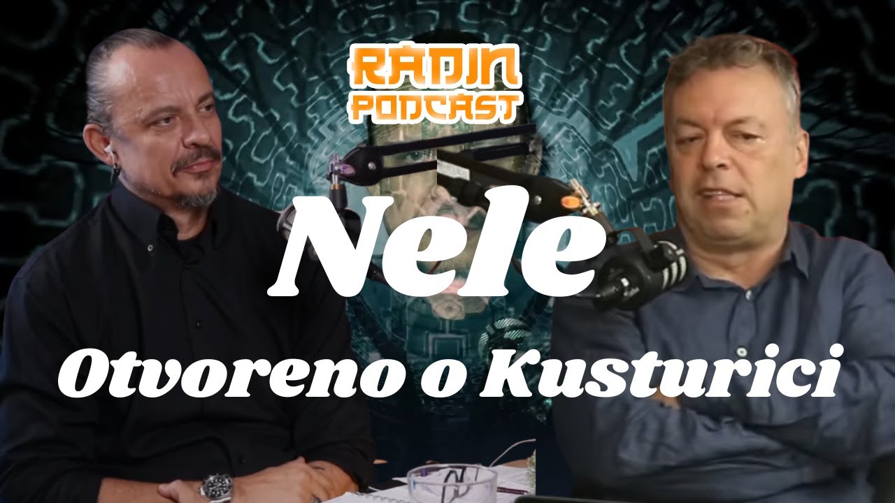 Otvoreno o Kusturici - Nele Karajlić  - 7 Minuta sa Radinom