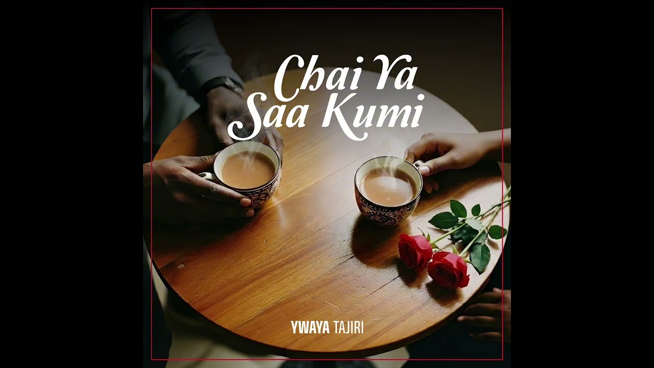 Chai ya Saa kumi - Ywaya Tajiri 