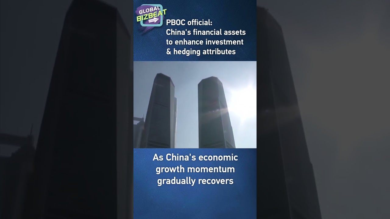 PBOC official: China's Financial Assets to Enhance Investment & Hedging Attributes