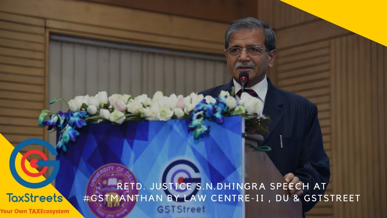 Retd. Justice SN Dhingra giving Speech at #GSTManthan Inaugural Session