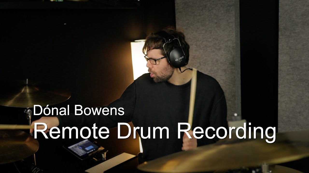Remote Drum Recording | Donal Bowens