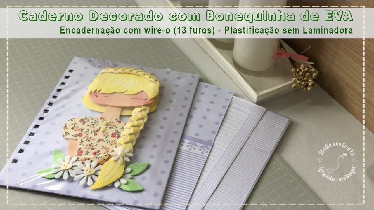 Como confeccionar Caderno decorado com Bonequinha de EVA + Moldes Gr&aacute;tis