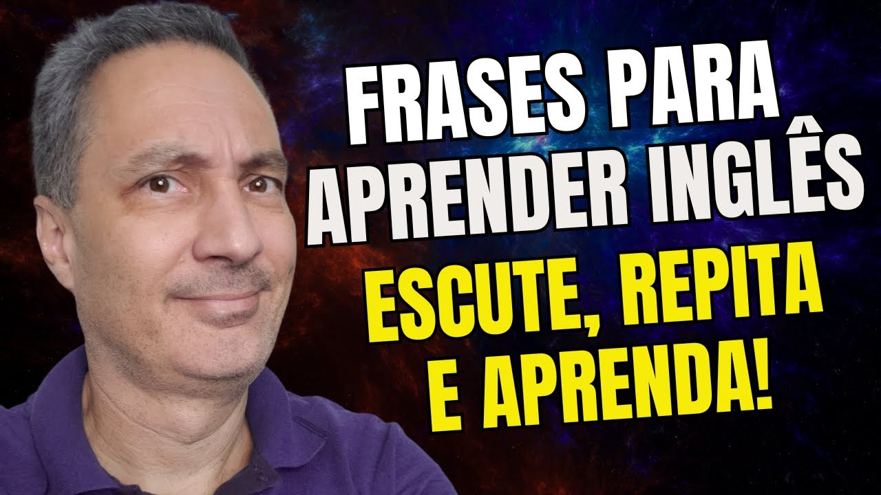 Frases Para Aprender Inglês, Escute, Repita e Aprenda