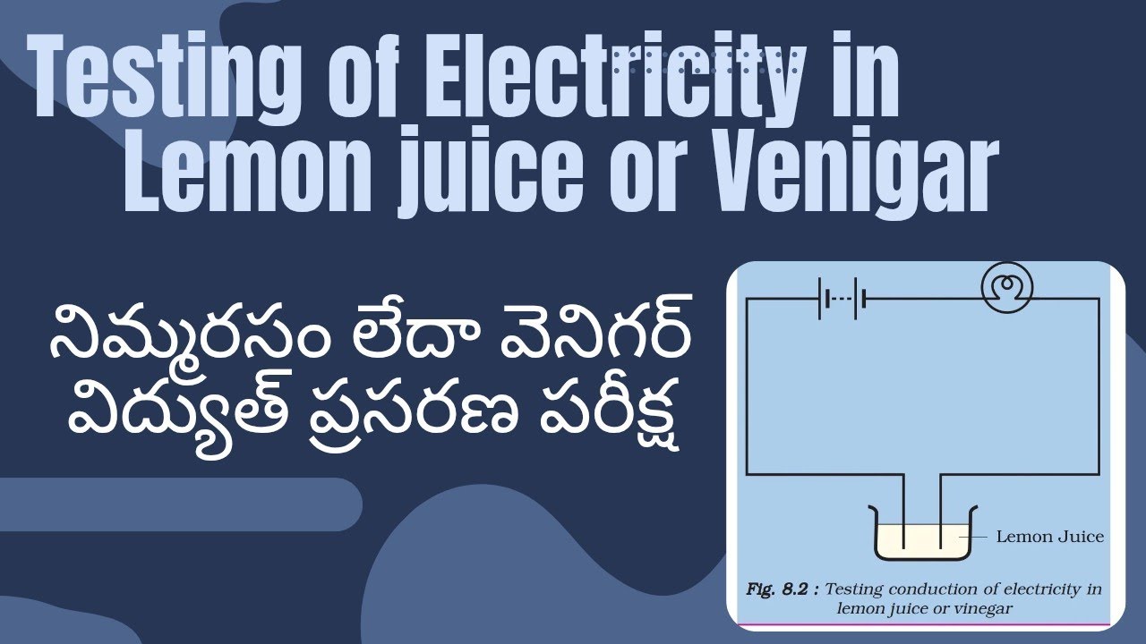 Testing conduction of Electricity in Lemon juice or Venigar