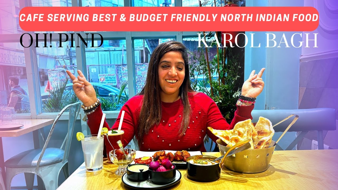 Budget Friendly & Best North Indian Food in Delhi|Best Family Restaurant in Delhi|Oh Pind Karol Bagh