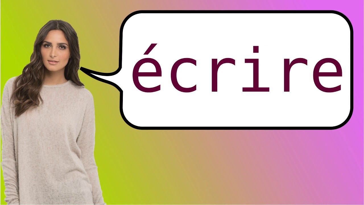 How to say 'write' in French?