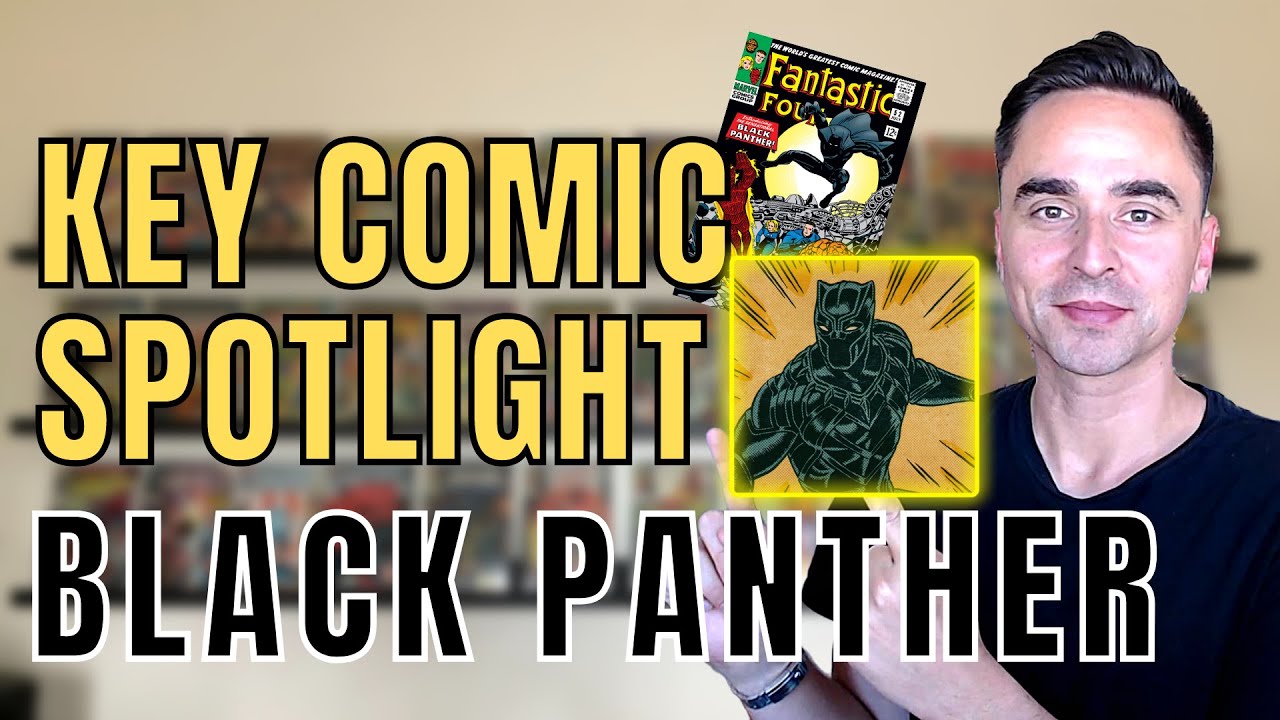 BLACK PANTHER - Which COMIC BOOKS Should You COLLECT for the Character? Highlighting KEYS & GRAILS