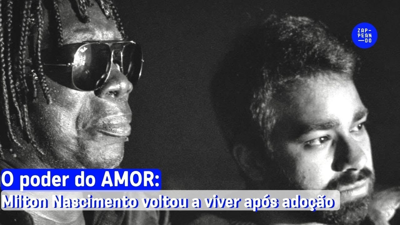 O Poder do AMOR: Ser Pai aos 70 ANOS Salvou a Vida de Milton Nascimento! | Famosos | Zappeando