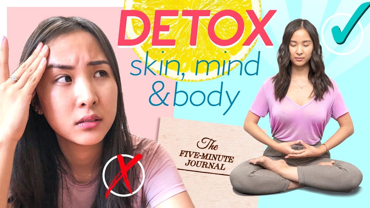 How To Detox Your Skin, Body & Mind 🌿 Self Care for A Happier You