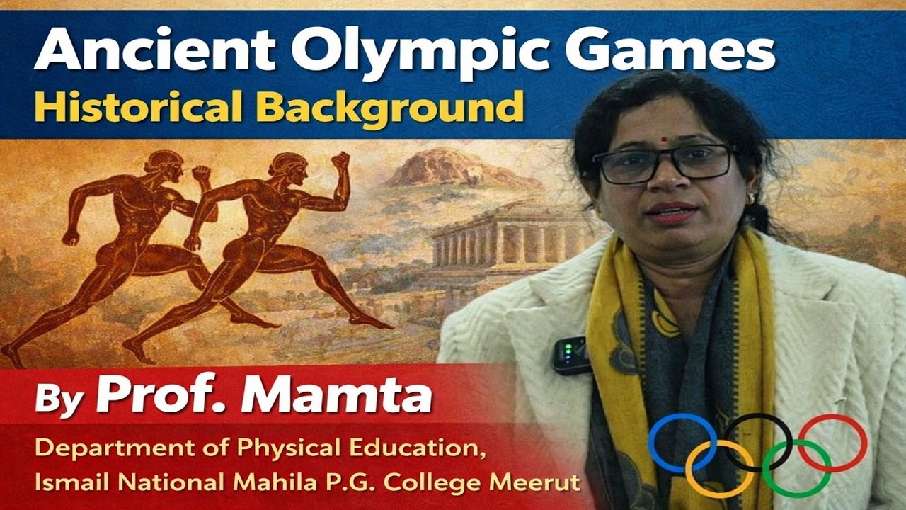 Lecture on Ancient Olympic Games - Historical Background (प्राचीन ओलंपिक खेल - ऐतिहासिक पृष्ठभूमि)