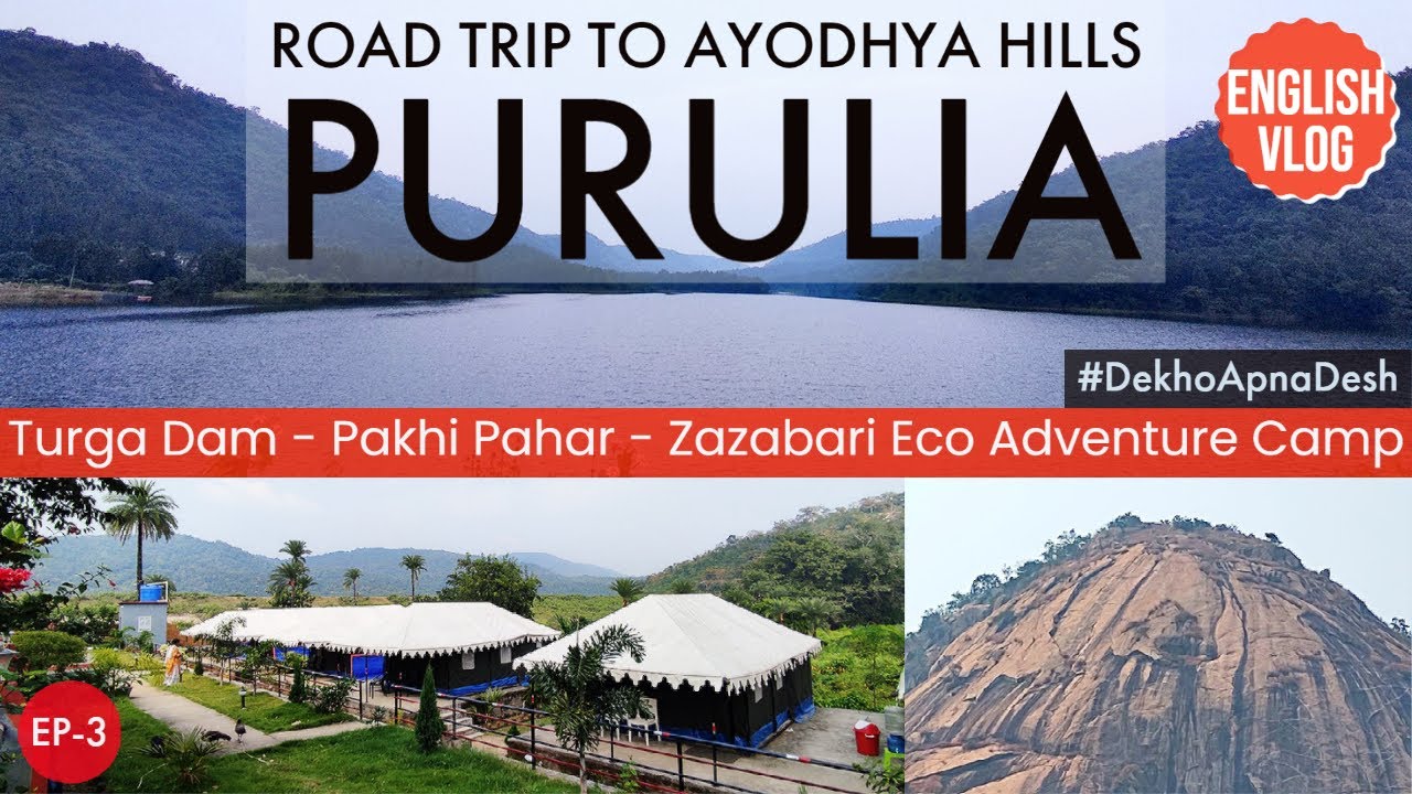 Purulia Tourist Spots | Turga Dam | Pakhi Pahar | Zazabari Eco Adventure Camp