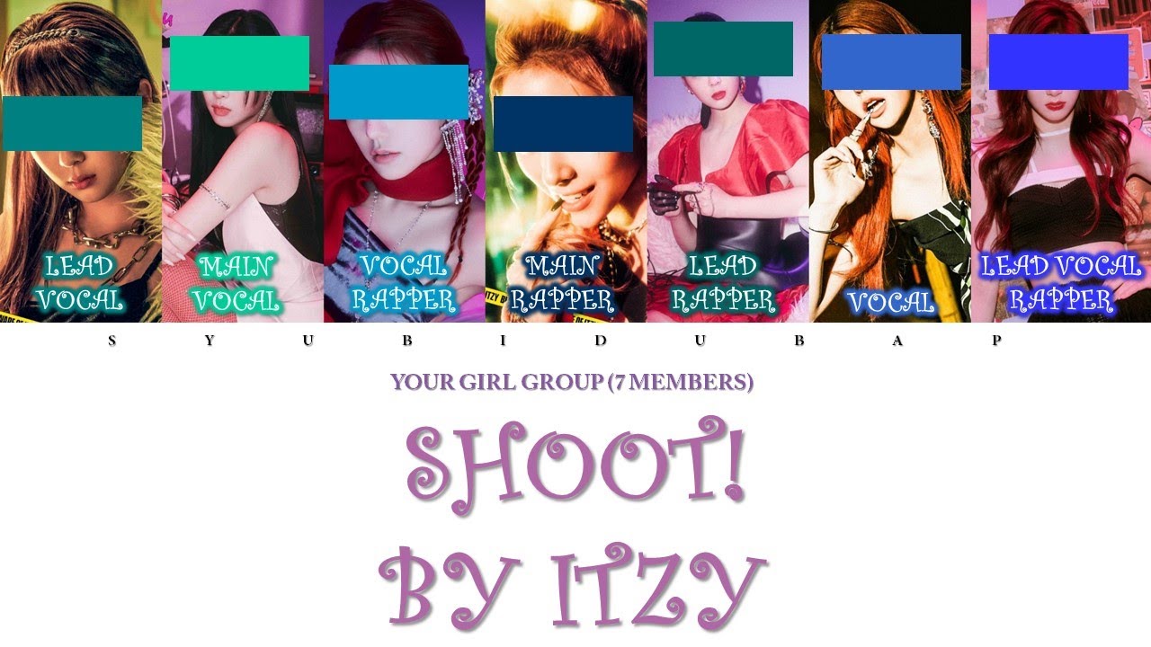 Your Girl Group 7  Members) Sing Shoot! by ITZY
