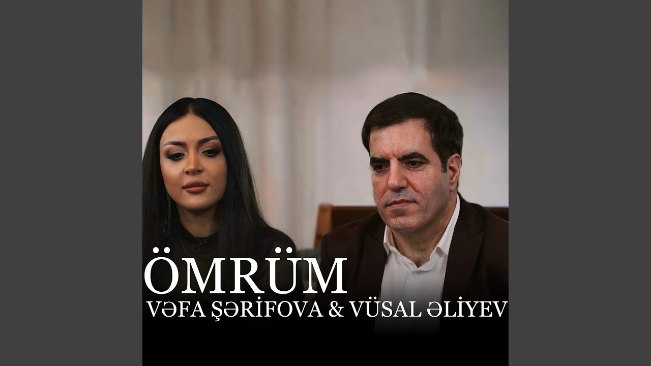 &Ouml;mr&uuml;m (feat. Vəfa Şərifova)
