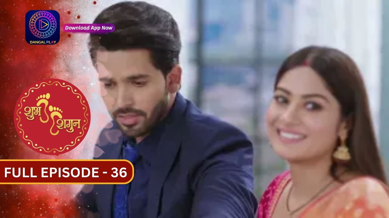 Unveiling the Romance in Shubh Shagun | Full Episode - 36 | Must-Watch