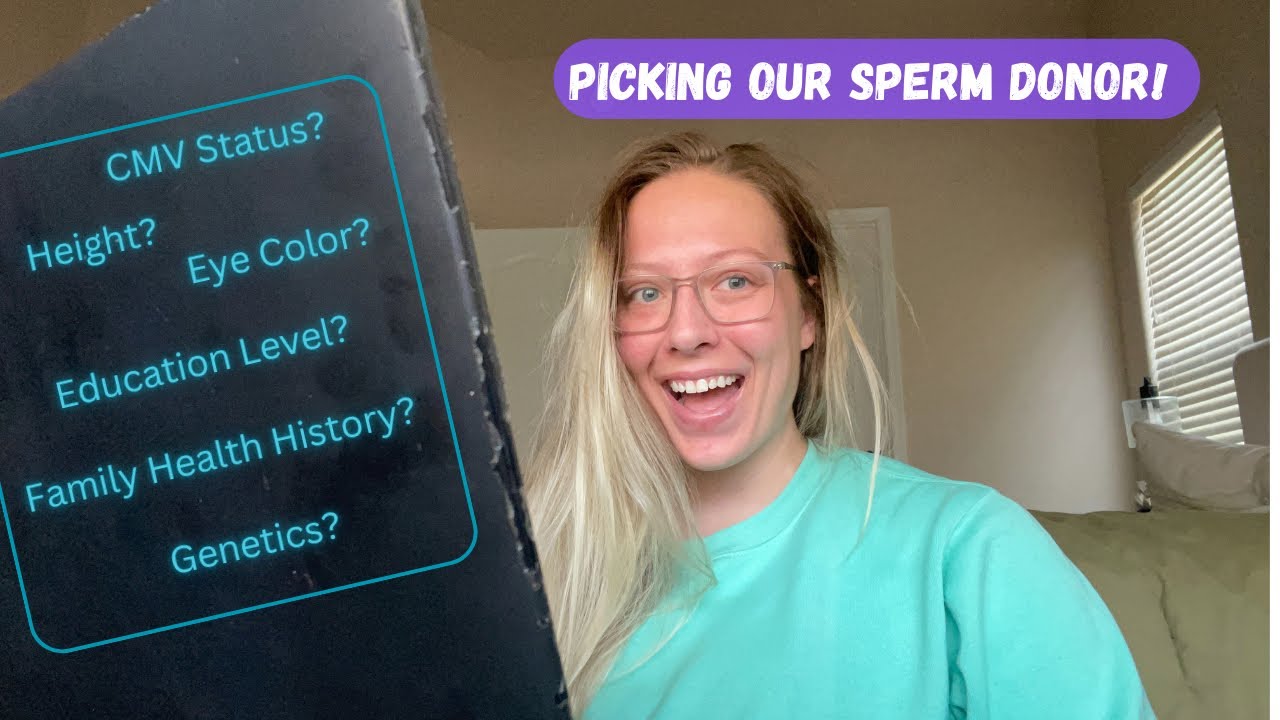 Picking Our Sperm Donor!