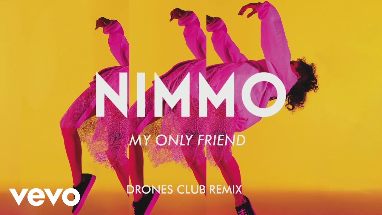 Nimmo - My Only Friend (Drones Club Remix) [Audio]