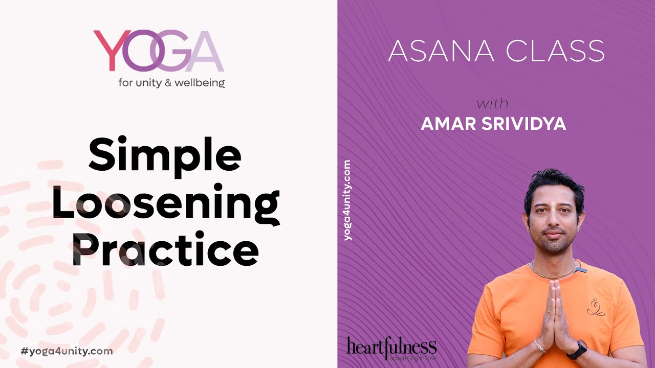 01 | Simple loosening practice by Amar Srividya | Yoga for Unity and Well-being