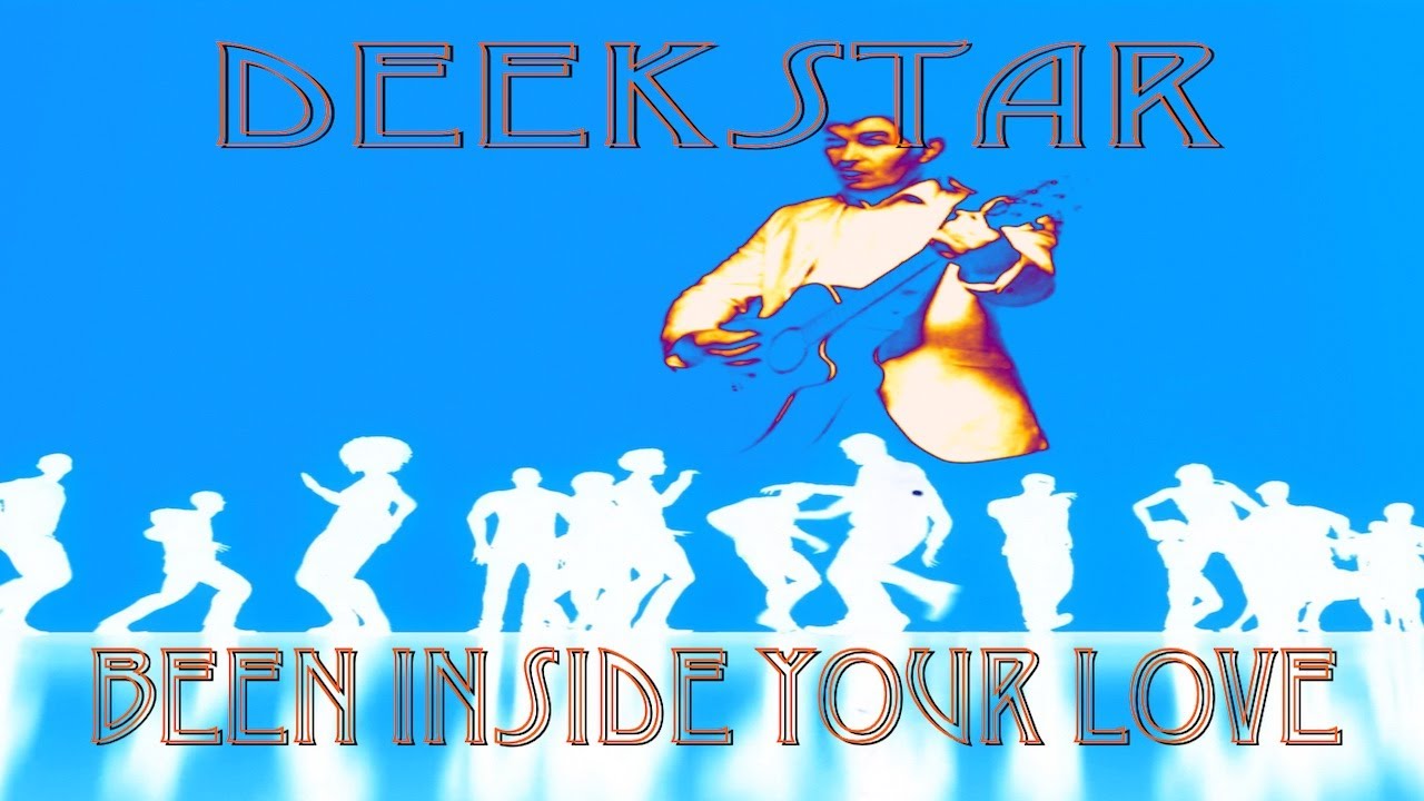Been Inside Your Love Song Music Video By Deekstar