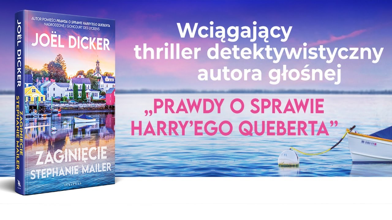 Zaginięcie Stephanie Mailer. Joel Dicker