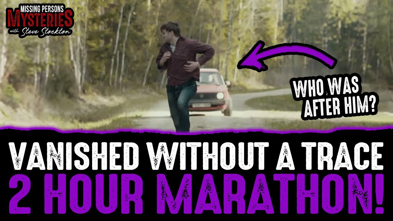 Vanished Without a Trace: 2 Hours of REAL Chilling Disappearances!