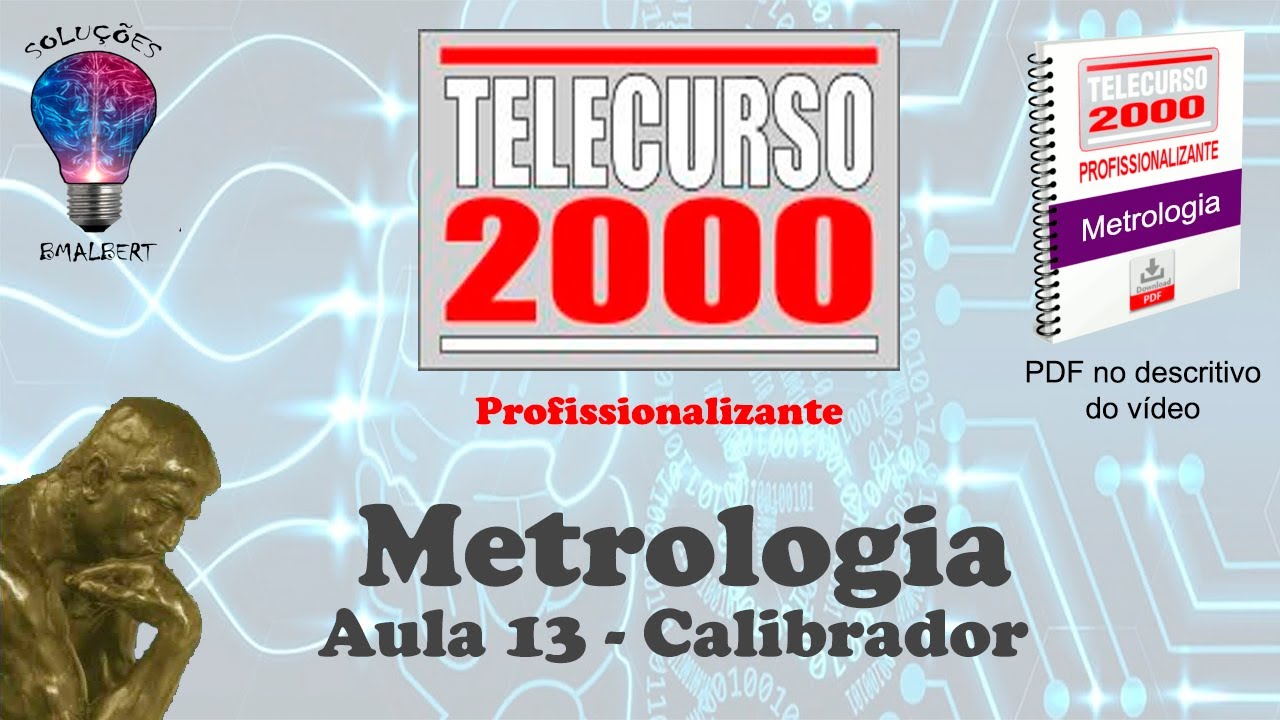 Telecurso 2000 - Metrologia - 13 Calibrador