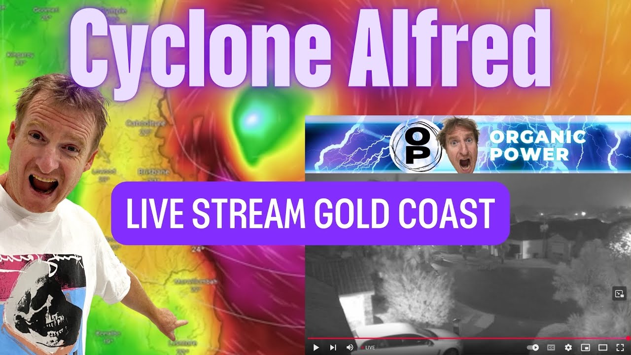 Cyclone Alfred LIVE STREAM Uncut Camera Footage Gold Coast @OrganicPower-Australia