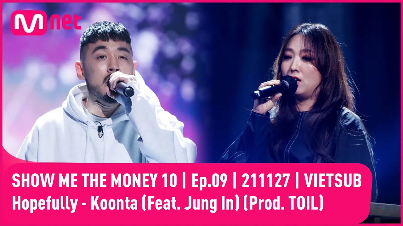 [VIETSUB] Hopefully - Koonta (Ft. Jung In) (Prod. TOIL) Full Ver. | Show Me The Money 10 @Semi Final