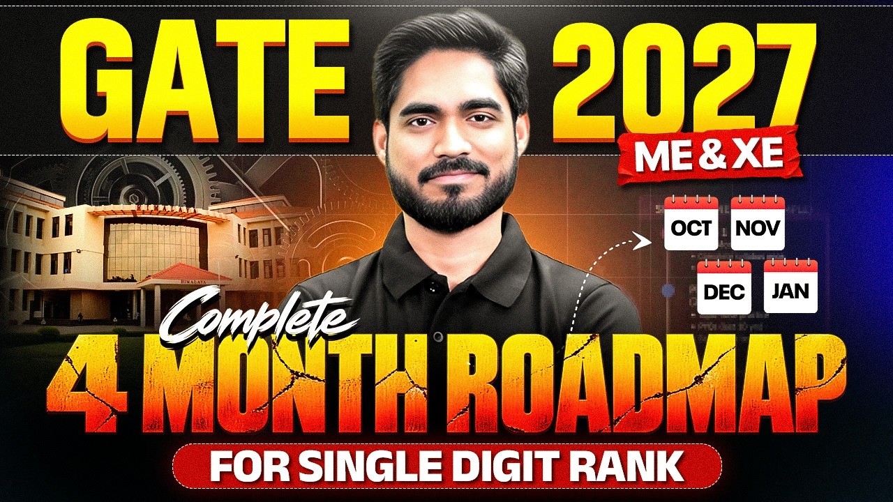 How to Prepare for GATE 2027 ME & XE in 4 Months | Complete Master Roadmap