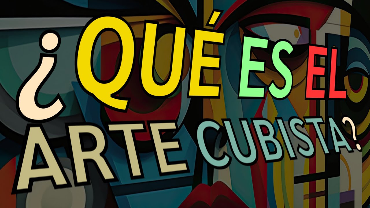 ¿Qué es el Arte Cubista?