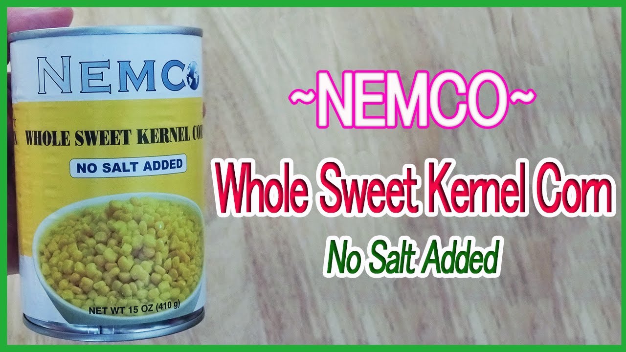 Nemco's Whole Sweet Kernel Corn - No Salt Added
