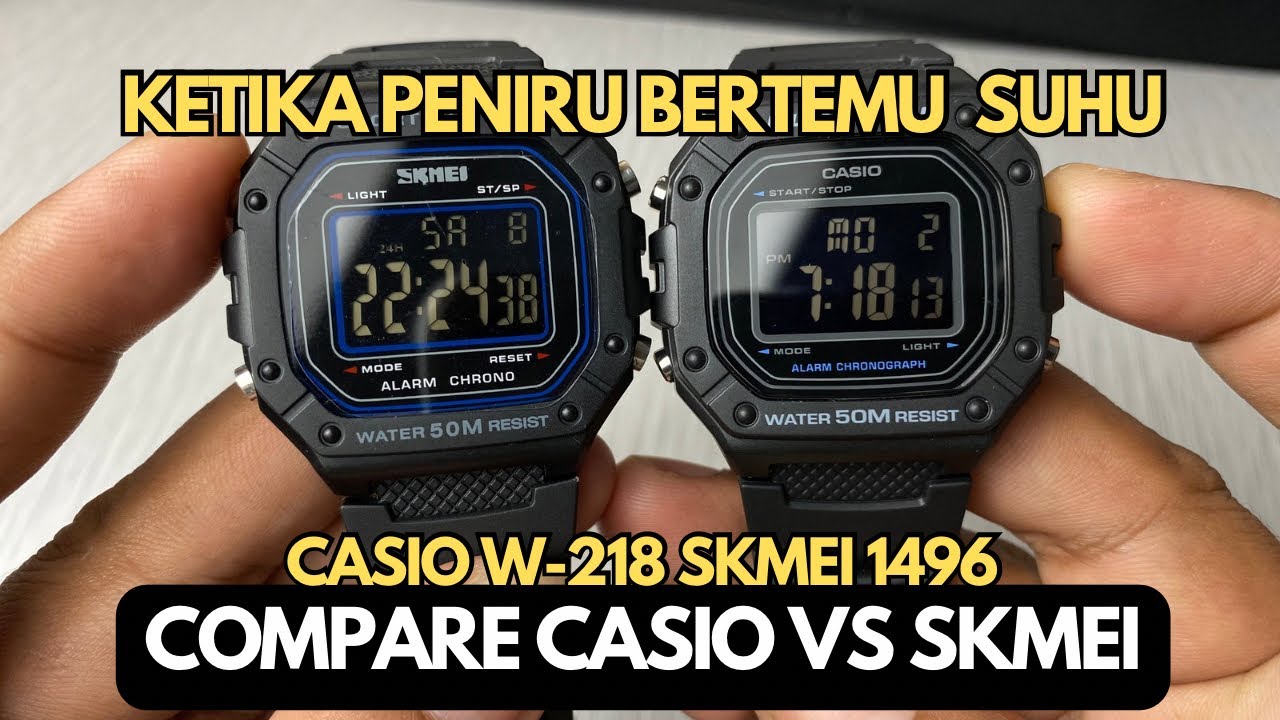Ketika SUHU Bertemu PEMALSU ( CASIO W-218H vs SKMEI 1496 )