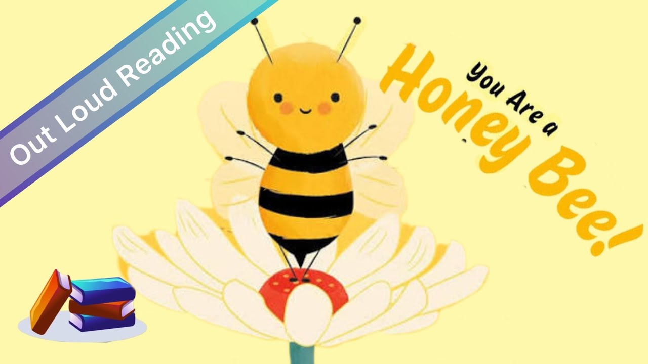 You Are A Honey Bee! By Laurie Ann Thompson Read aloud