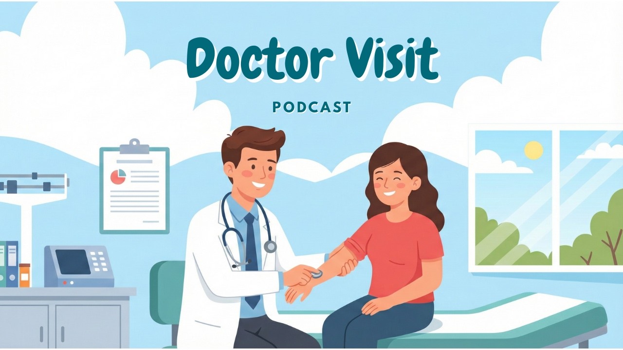 English Podcast: Doctor Visit | WordBuddyAI
