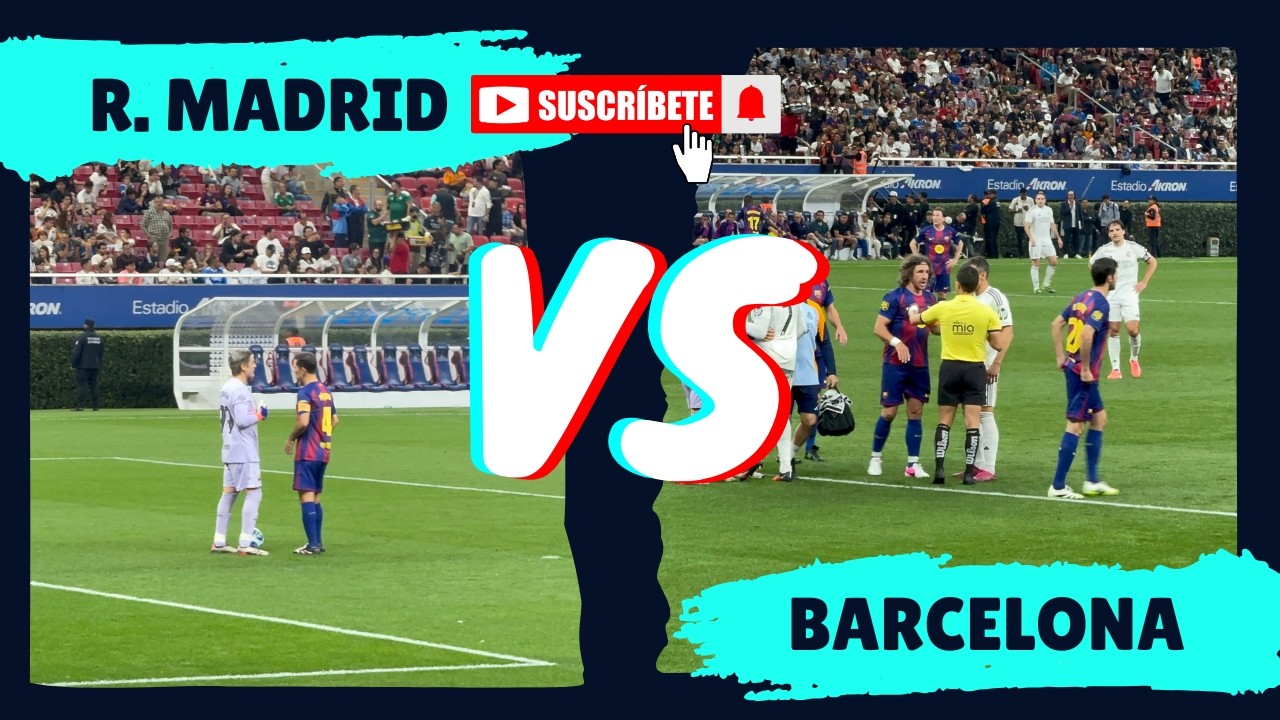 Real Madrid vs Barcelona (Copa de leyendas) estadio Akron