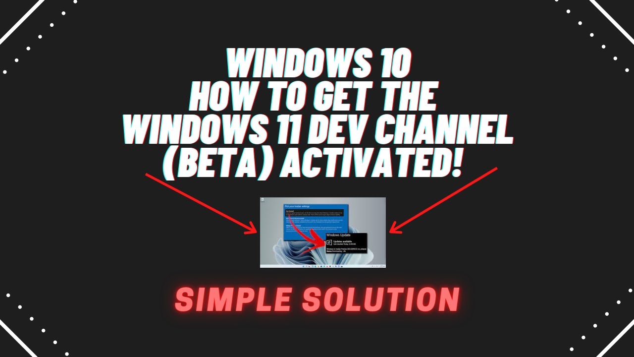 HOW TO GET the WINDOWS 11 Dev Channel (Beta) activated and installed! | Simple
