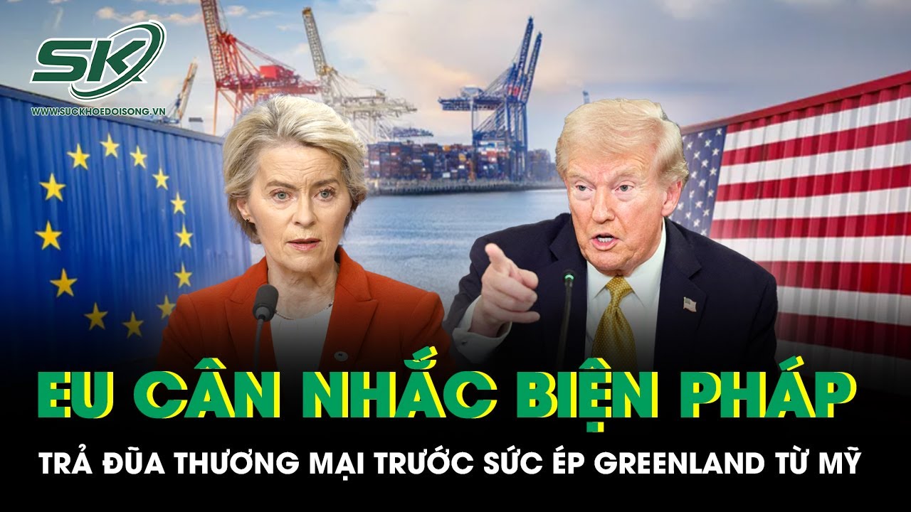 EU cân nhắc biện pháp trả đũa thương mại trước sức ép Greenland từ Mỹ