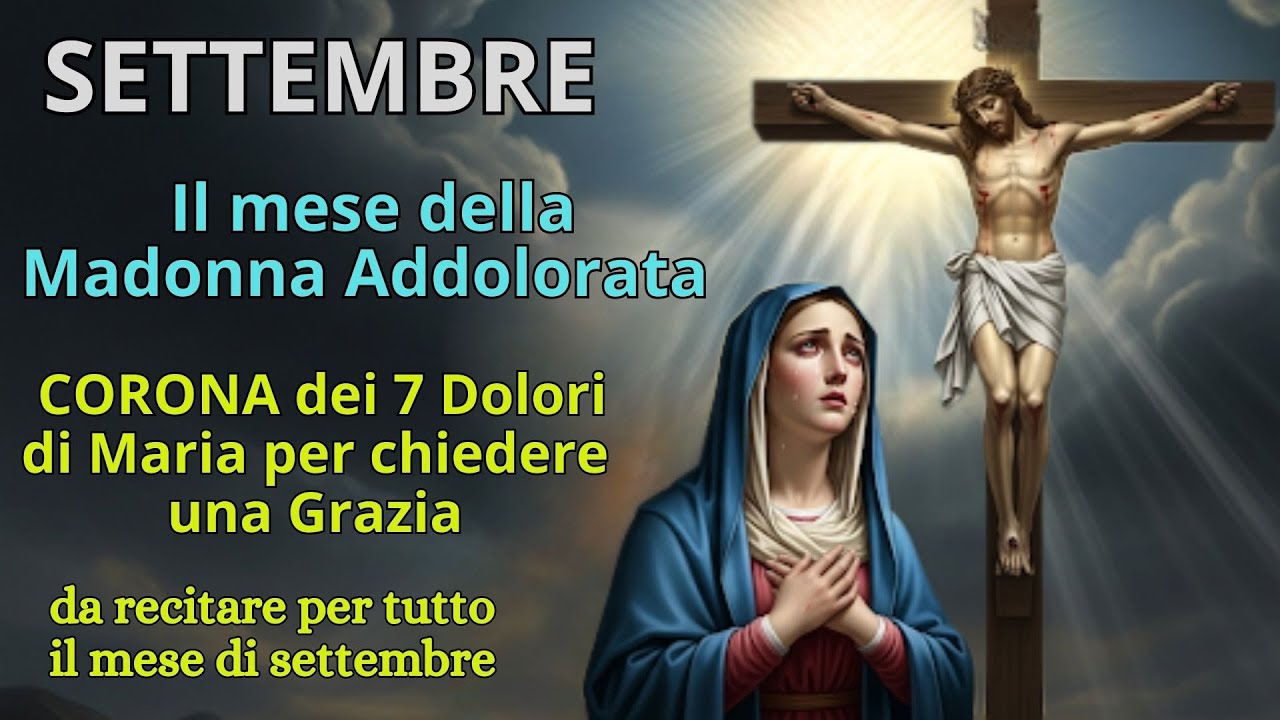 ROSARIO DEI 7 DOLORI DI MARIA per Chiedere una Grazia | Settembre Mese dell'Addolorata