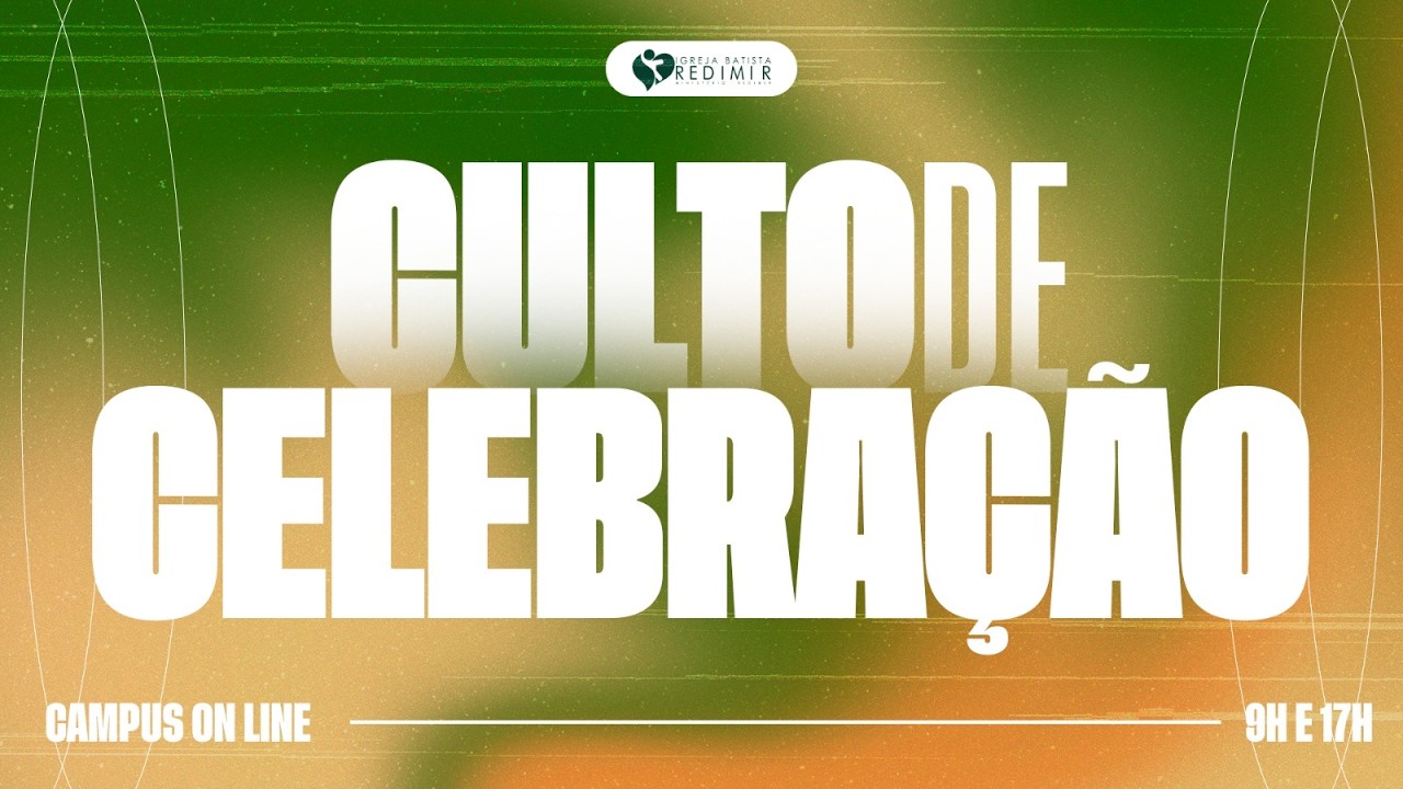 CULTO DE CELEBRAÇÃO | CULTO AO VIVO 17h00 - MINISTÉRIO REDIMIR