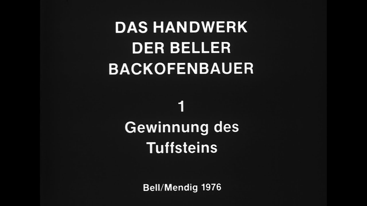 Das Handwerk der Beller Backofenbauer - 1. Gewinnung des Tuffsteins