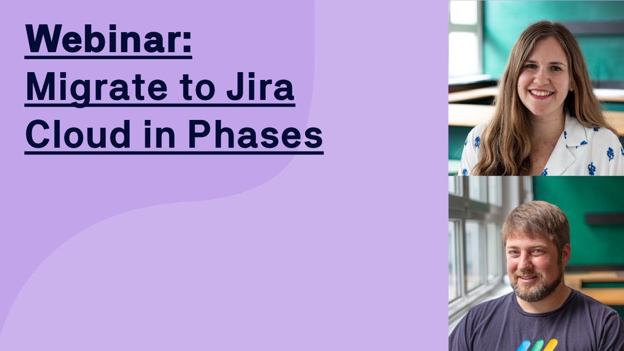 Webinar: Why Migrate to Jira Cloud and How To Do It in Phases?