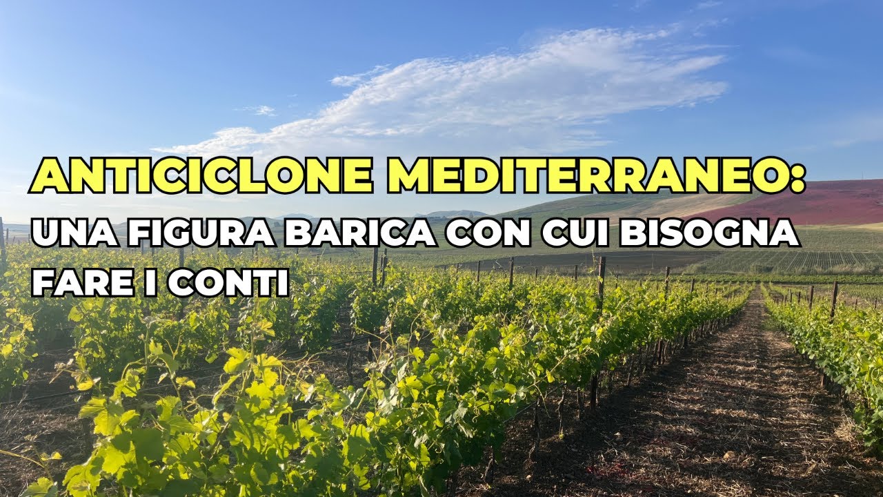 Anticiclone Mediterraneo: una figura barica con cui bisogna fare i conti