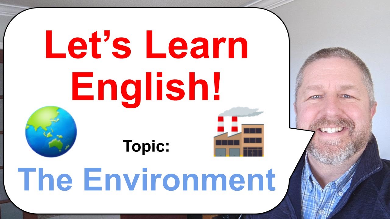 Let's Learn English! Topic: The Environment 🌏 🏭