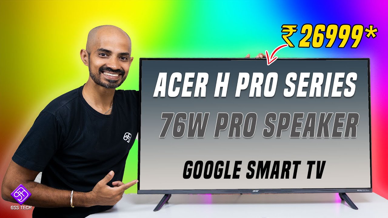 Acer H PRO Series 4K Google TV -  விமர்சனம்